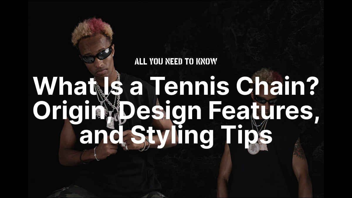 What Is a Tennis Chain? Origin, Design Features, and Styling Tips